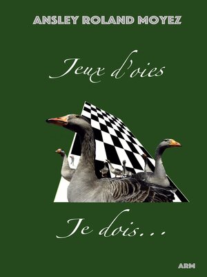 cover image of Jeux d'oies Je dois...